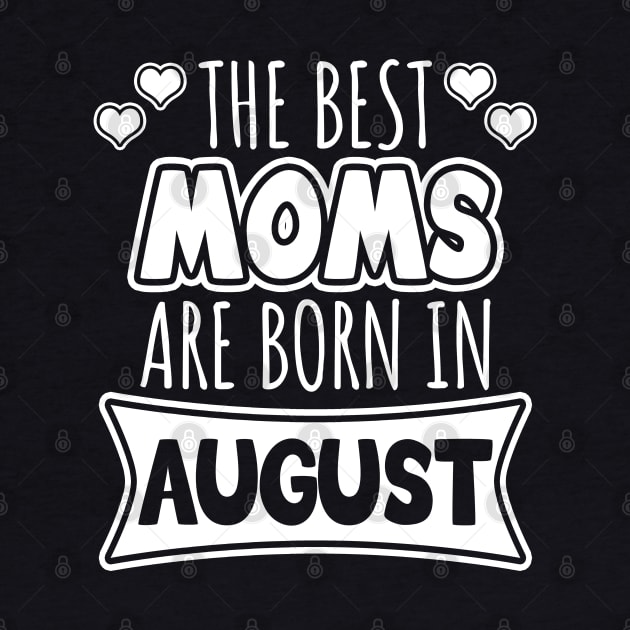 The best moms are born in August by LunaMay